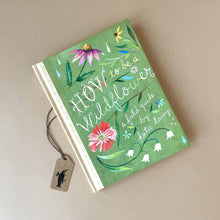 Load image into Gallery viewer, how-to-be-a-wildflower-book-front-cover
