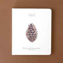 Load image into Gallery viewer, a-book-titled-a-trip-to-the-forest-with-a-pinecone-on-cover