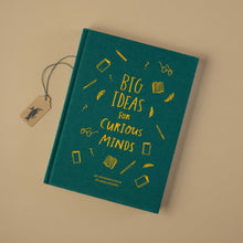 Load image into Gallery viewer, big-ideas-for-curious-minds-book-green-cover-with-gold-foil-lighting