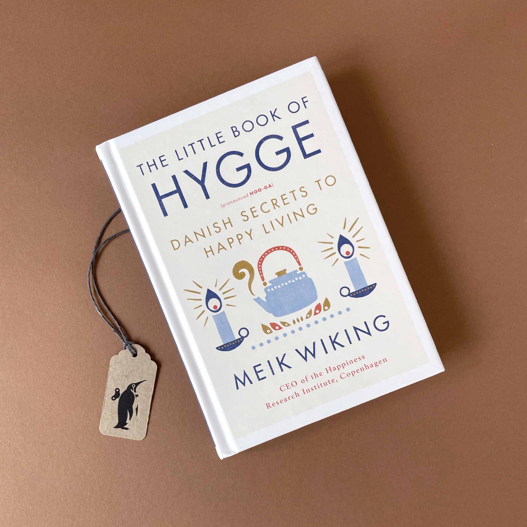 The Little Book of Hygge: Danish Secrets to Happy Living (The Happiness  Institute Series)