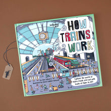 Load image into Gallery viewer, Lonely Planet Kids | How Trains Work Book by Clive Gifford and James Gulliver Hancock