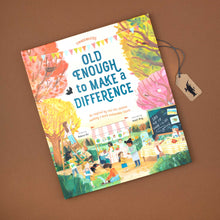Load image into Gallery viewer, Old Enough to Make a Difference Book by Rebecca Hui and Anneli Bray