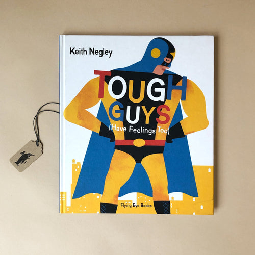 tough-guys-have-feelings-too-book-cover-with-a-sad-superhero-by-keith-negley