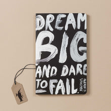 Load image into Gallery viewer, Write Now Journal | Dream Big And Dare To Fail - Stationery - pucciManuli